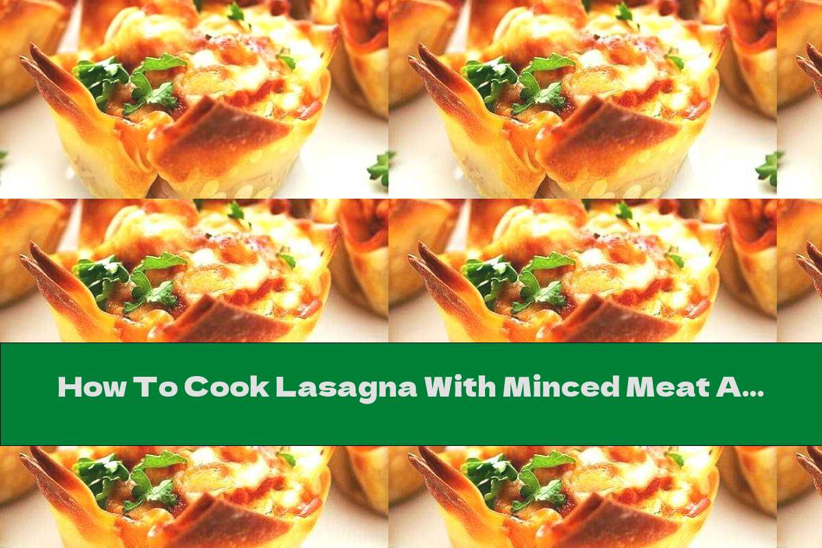 How To Cook Lasagna With Minced Meat And Cheese In Cups - Recipe