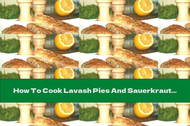 How To Cook Lavash Pies And Sauerkraut Stuffing With Minced Meat - Recipe