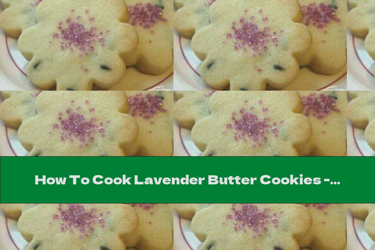 How To Cook Lavender Butter Cookies - Recipe