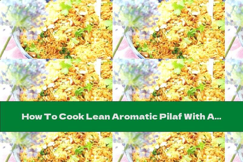 How To Cook Lean Aromatic Pilaf With Almonds - Recipe