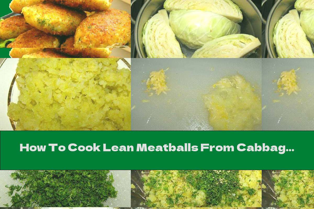 How To Cook Lean Meatballs From Cabbage With Garlic - Recipe