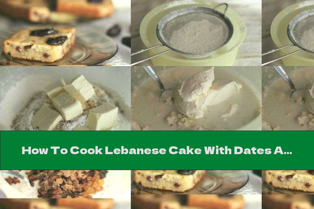 How To Cook Lebanese Cake With Dates And Raisins - Recipe