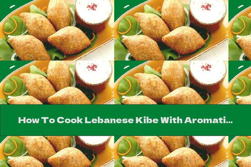 How To Cook Lebanese Kibe With Aromatic Filling - Recipe