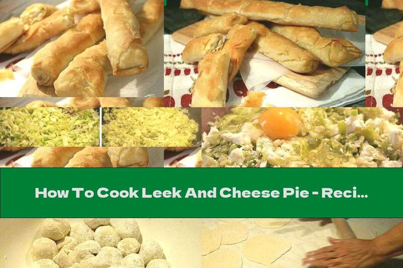 How To Cook Leek And Cheese Pie - Recipe