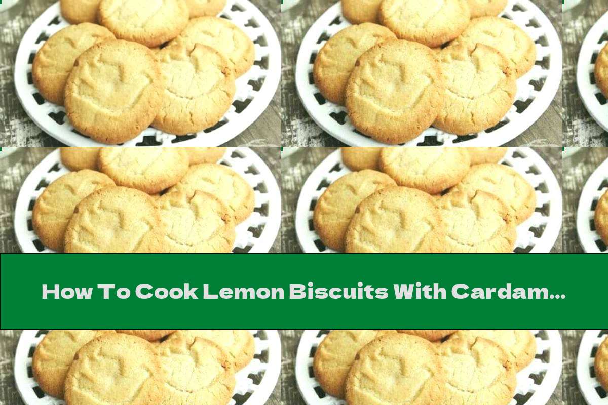 How To Cook Lemon Biscuits With Cardamom And Almond Flour - Recipe