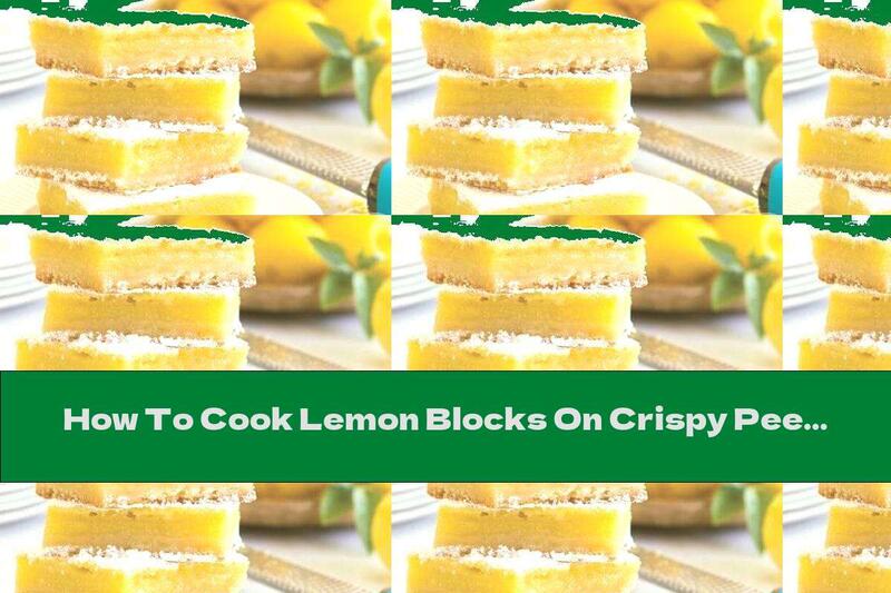 How To Cook Lemon Blocks On Crispy Peel - Recipe