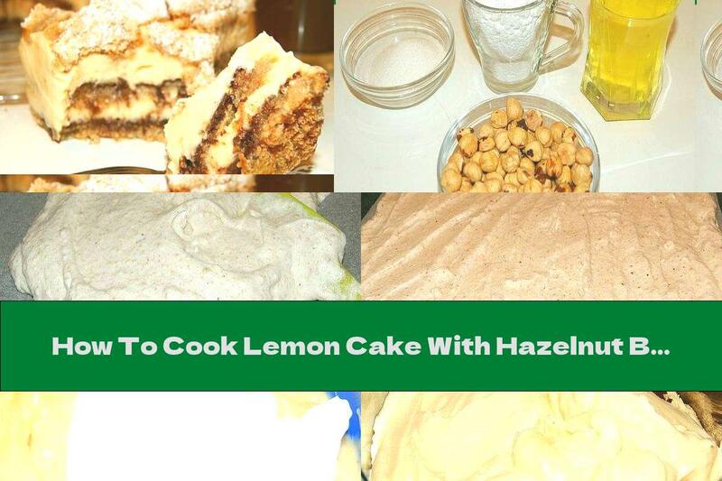 How To Cook Lemon Cake With Hazelnut Bread (without Flour) - Recipe