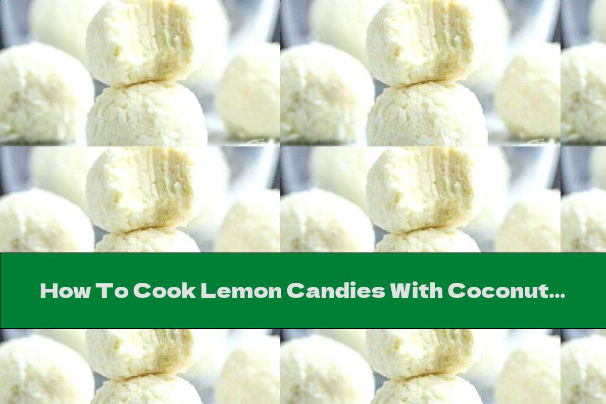 How To Cook Lemon Candies With Coconut And Cream Cheese - Recipe