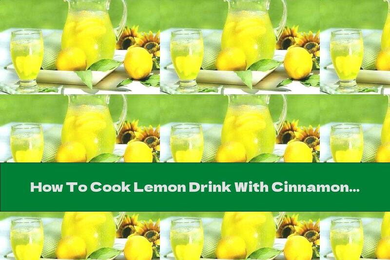 How To Cook Lemon Drink With Cinnamon - Recipe