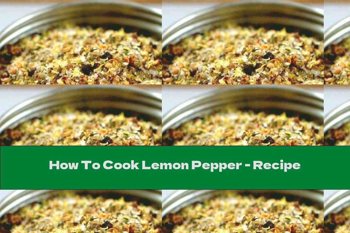 How To Cook Lemon Pepper - Recipe