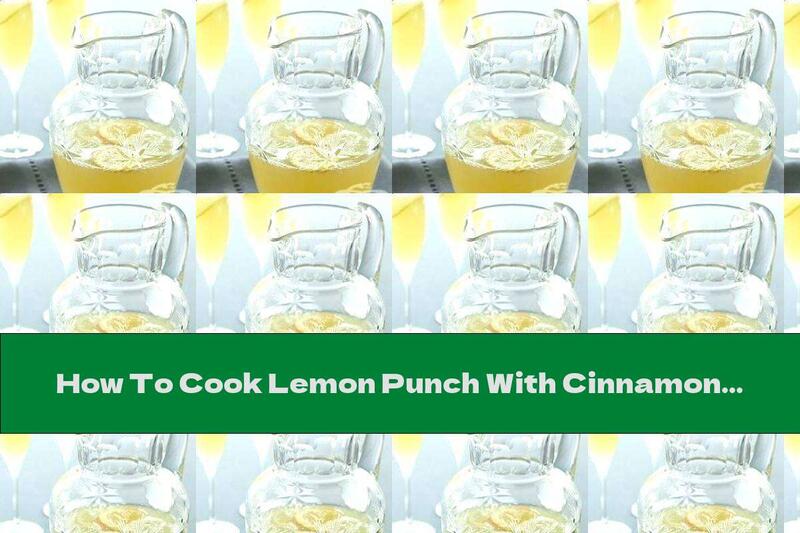 How To Cook Lemon Punch With Cinnamon Scent - Recipe