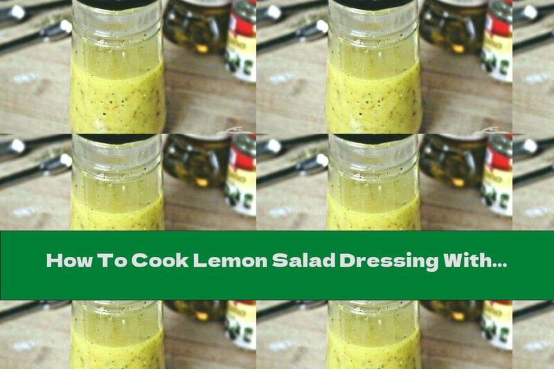 How To Cook Lemon Salad Dressing With Garlic And Oregano - Recipe