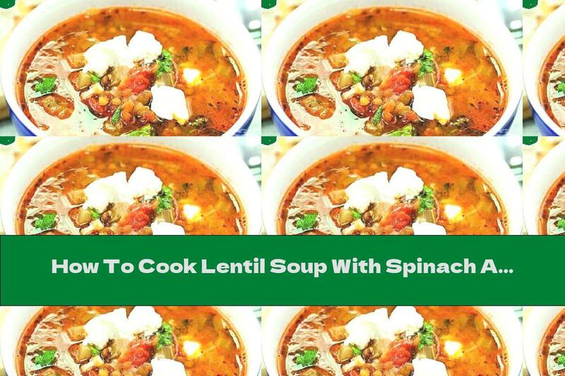 How To Cook Lentil Soup With Spinach And Tomatoes - Recipe
