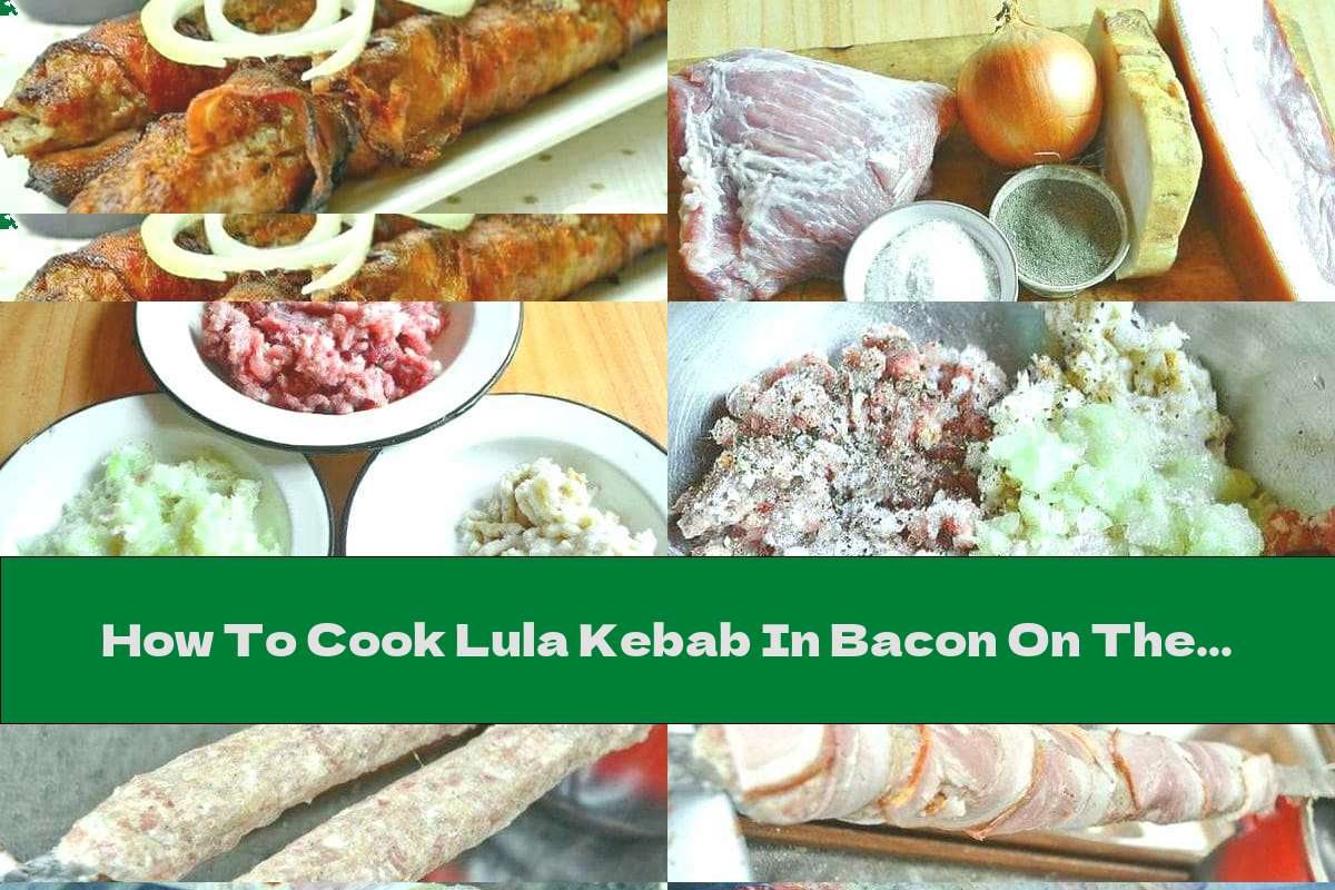 How To Cook Lula Kebab In Bacon On The Heat - Recipe