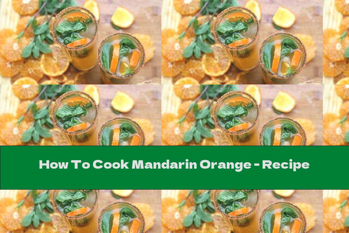 How To Cook Mandarin Orange Recipe This Nutrition