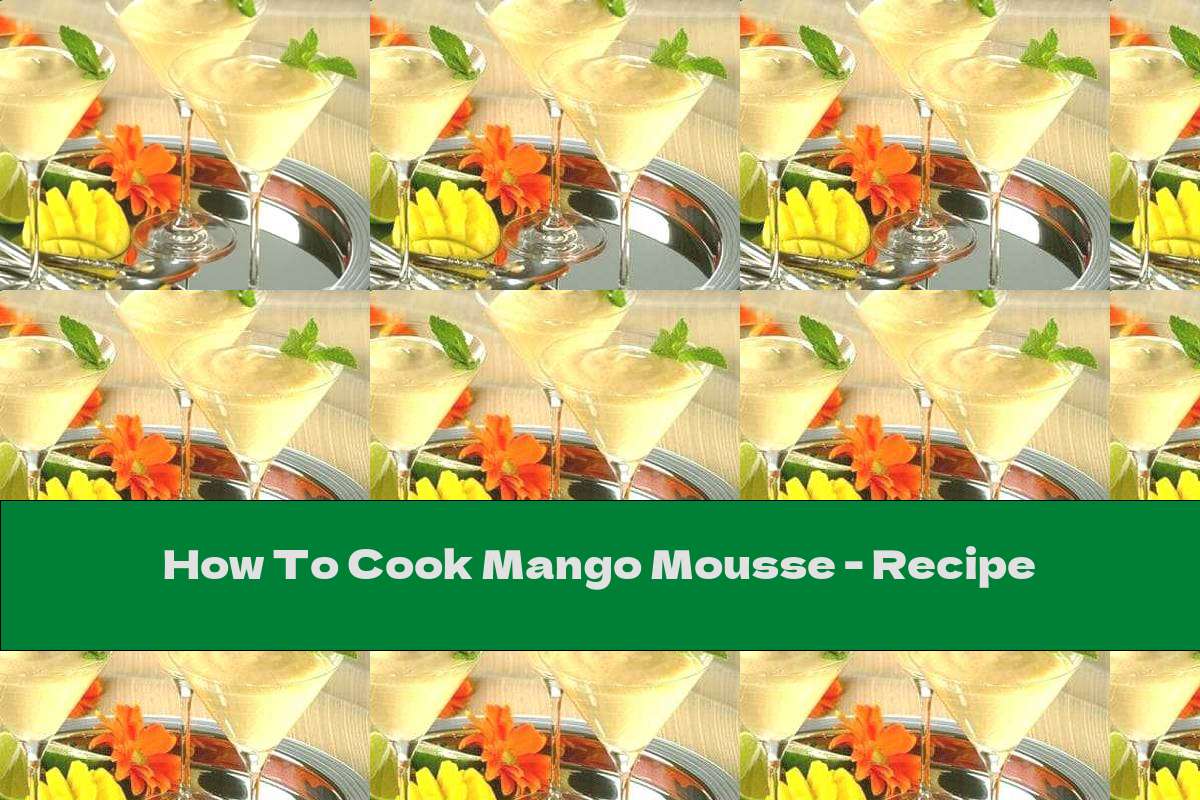 How To Cook Mango Mousse Recipe This Nutrition