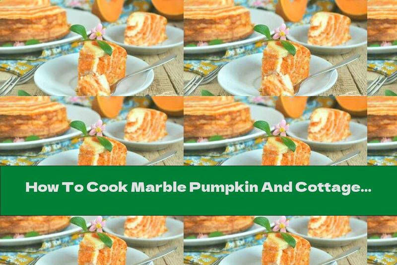 How To Cook Marble Pumpkin And Cottage Cheese Casserole With Orange Peel - Recipe