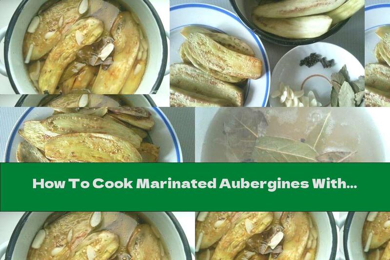 How To Cook Marinated Aubergines With Garlic - Recipe