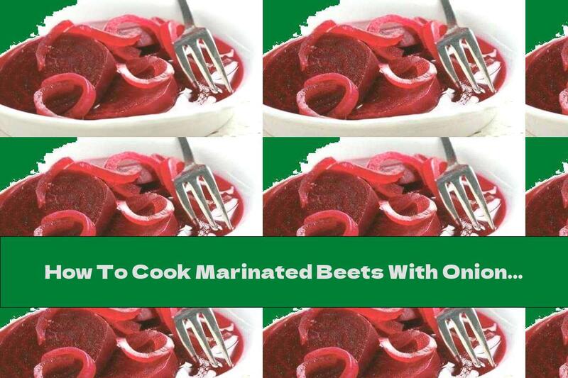 How To Cook Marinated Beets With Onions - Recipe