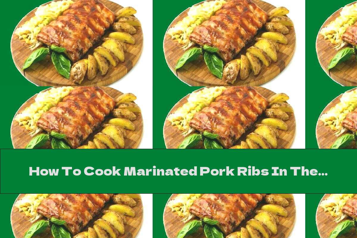How To Cook Marinated Pork Ribs In The Oven With Potatoes And Onions