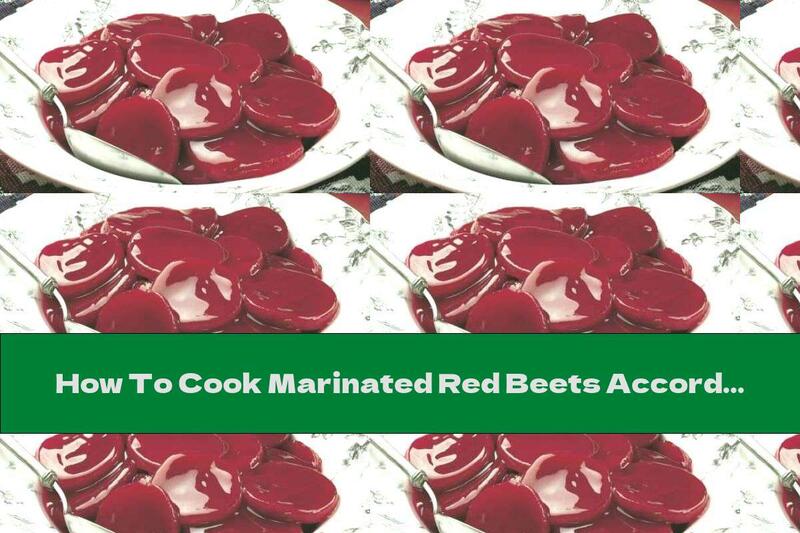 How To Cook Marinated Red Beets According To A German Recipe - Recipe