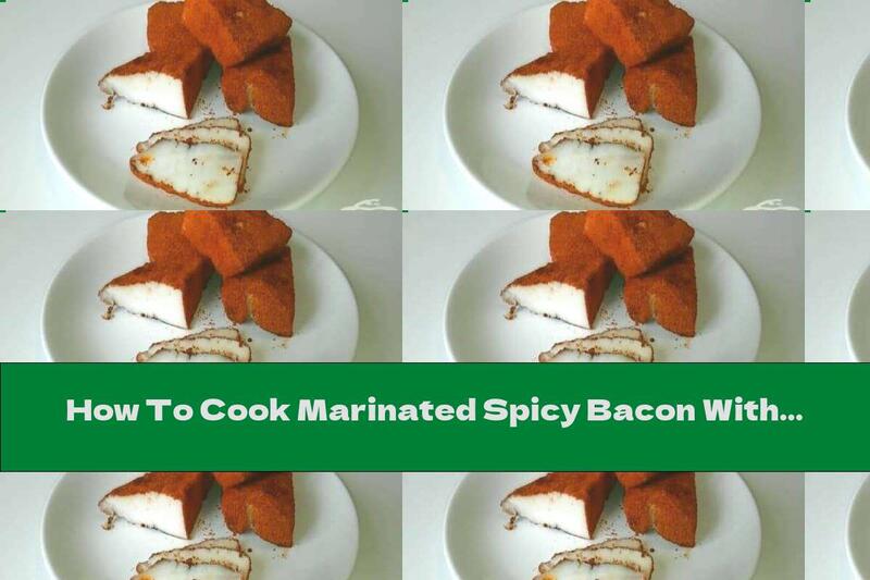 How To Cook Marinated Spicy Bacon With Paprika And Garlic - Recipe