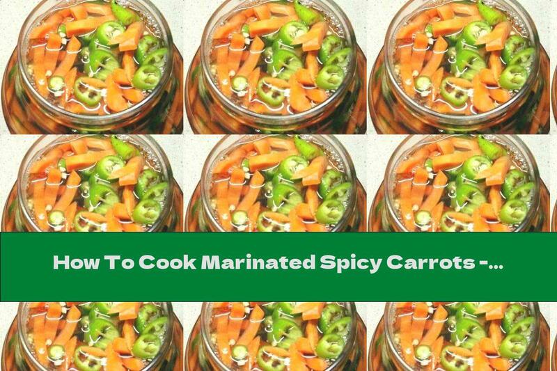 How To Cook Marinated Spicy Carrots - Recipe