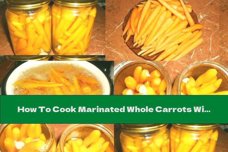 How To Cook Marinated Whole Carrots With Garlic And Vinegar - Recipe