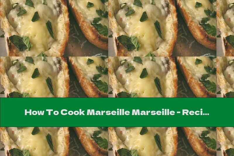 How To Cook Marseille Marseille - Recipe