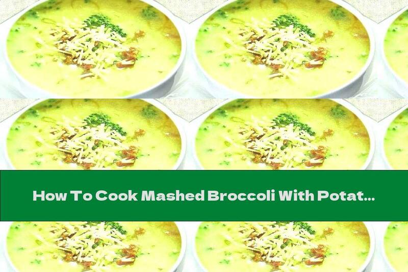 How To Cook Mashed Broccoli With Potatoes And Cheese - Recipe