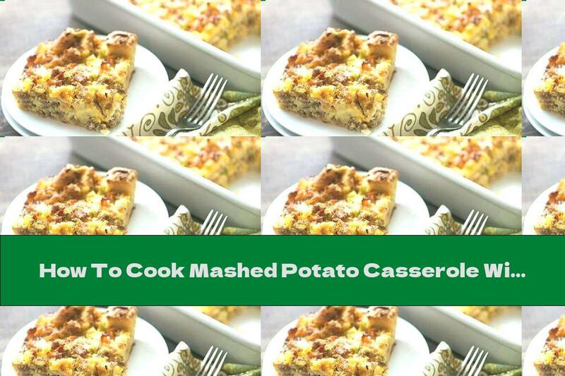 How To Cook Mashed Potato Casserole With Minced Meat, Bacon And Vegetables - Recipe