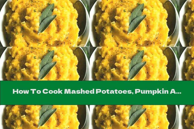 How To Cook Mashed Potatoes, Pumpkin And Carrots - Recipe