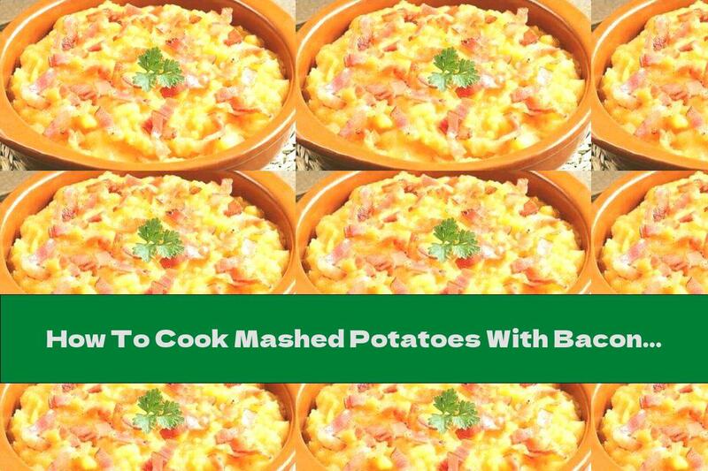 How To Cook Mashed Potatoes With Bacon And Garlic - Recipe