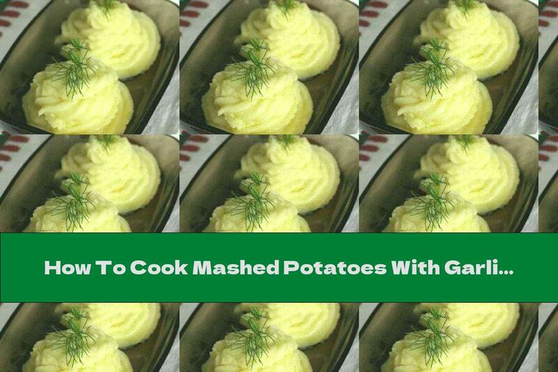 How To Cook Mashed Potatoes With Garlic And Vinegar - Recipe