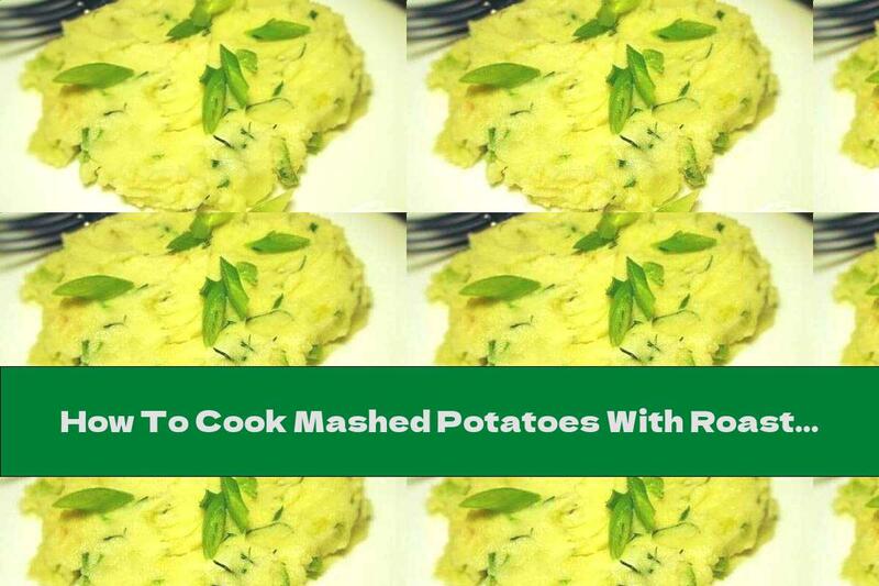 How To Cook Mashed Potatoes With Roasted Garlic And Soy Sauce - Recipe