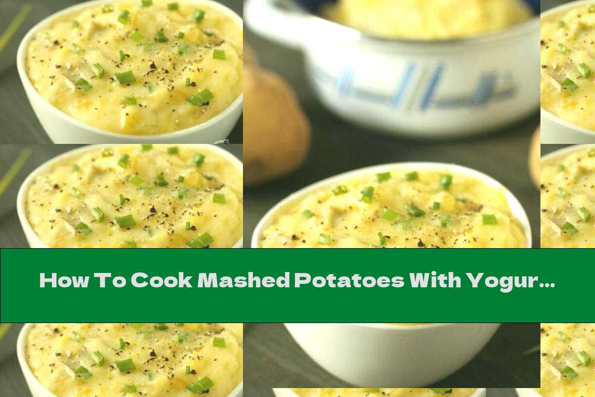 How To Cook Mashed Potatoes With Yogurt And Onions - Recipe