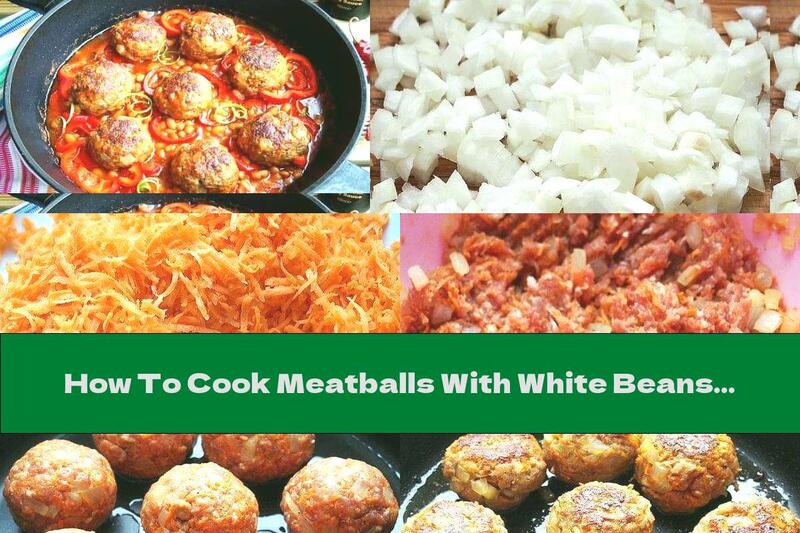 How To Cook Meatballs With White Beans In Tomato Sauce - Recipe