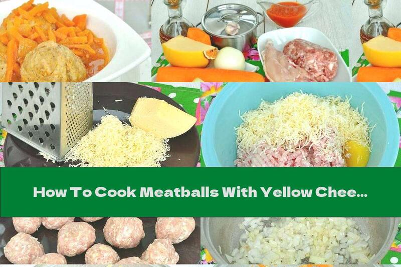 How To Cook Meatballs With Yellow Cheese In Vegetable Sauce - Recipe