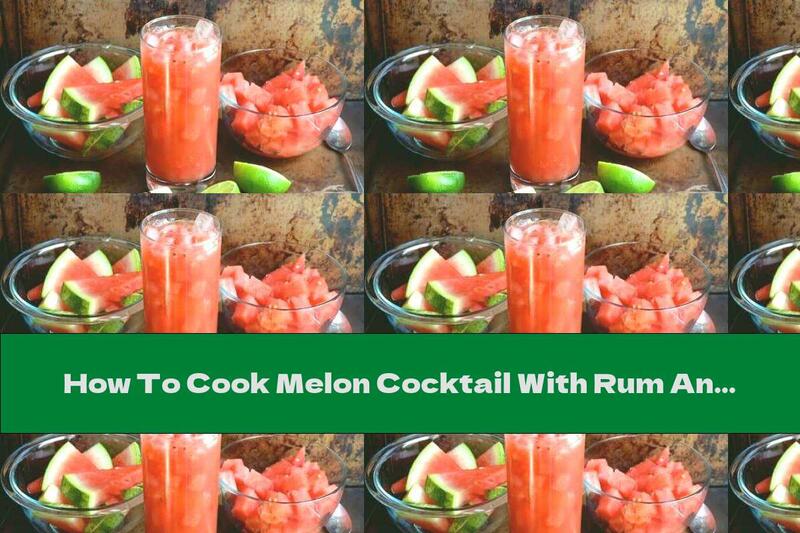 How To Cook Melon Cocktail With Rum And Lime - Recipe
