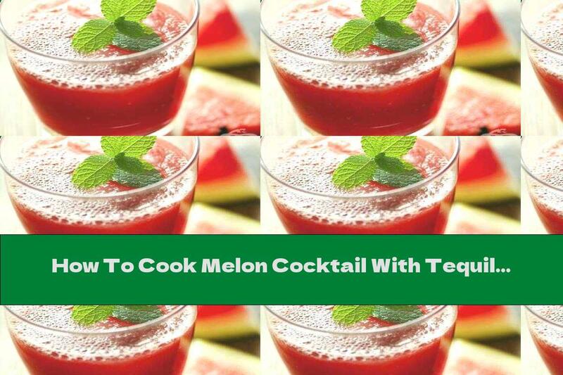 How To Cook Melon Cocktail With Tequila And Basil - Recipe