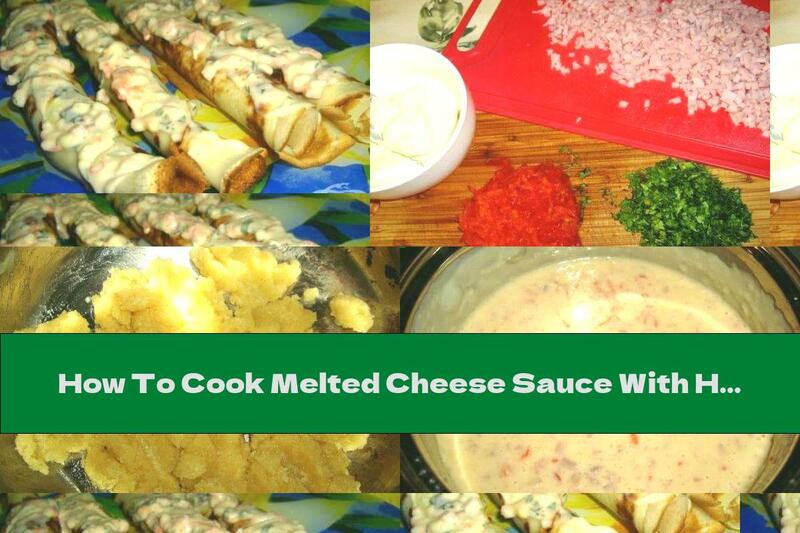 How To Cook Melted Cheese Sauce With Ham (for Pancakes) - Recipe