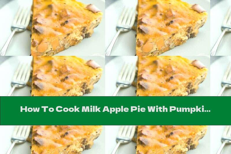 How To Cook Milk Apple Pie With Pumpkin And Cinnamon - Recipe