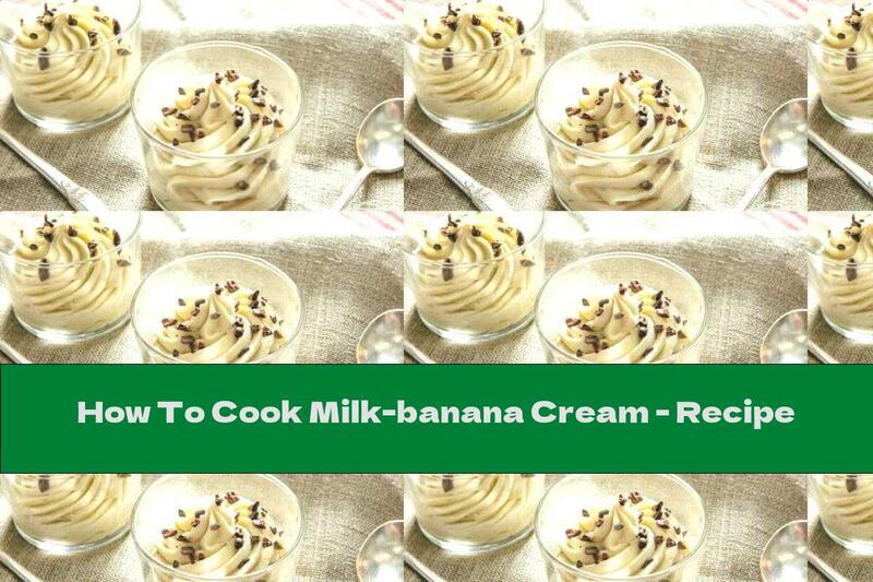How To Cook Milk-banana Cream - Recipe