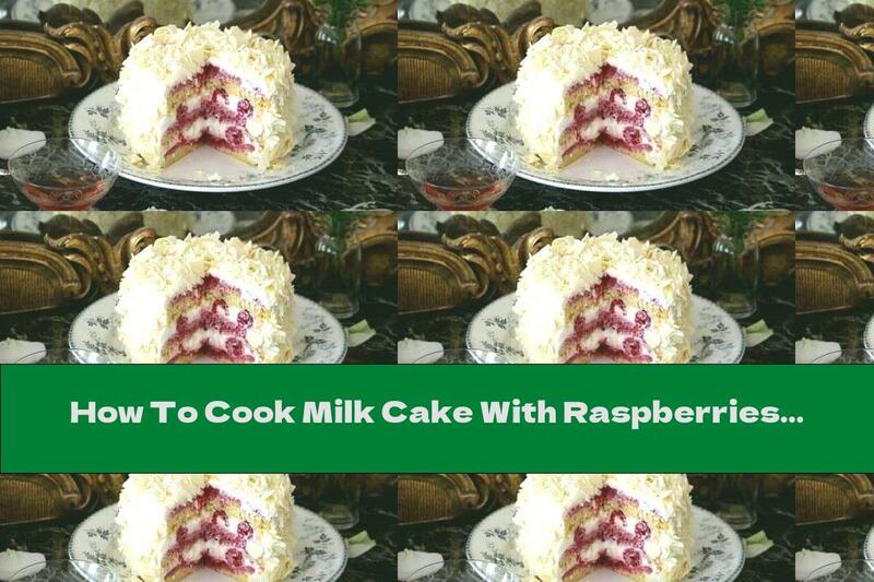 How To Cook Milk Cake With Raspberries And White Chocolate - Recipe