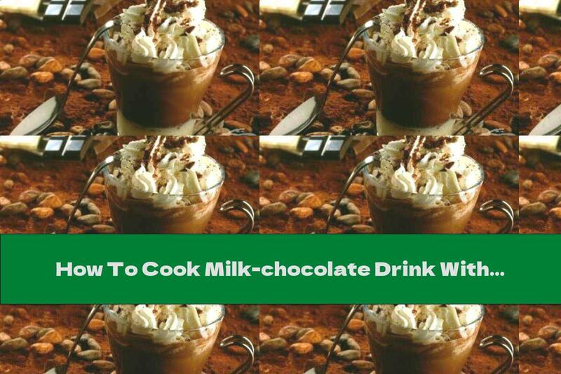 How To Cook Milk-chocolate Drink With Protein Foam - Recipe