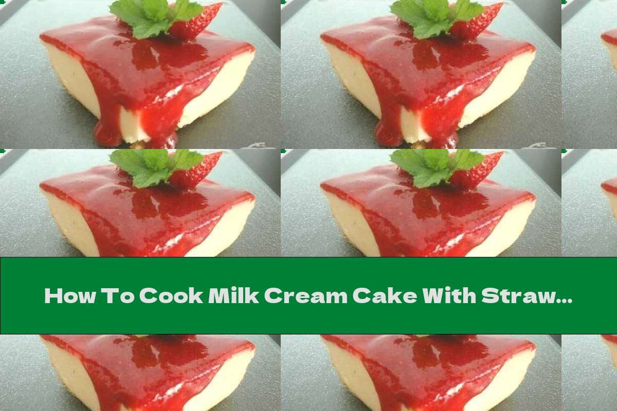 How To Cook Milk Cream Cake With Strawberry Jam - Recipe