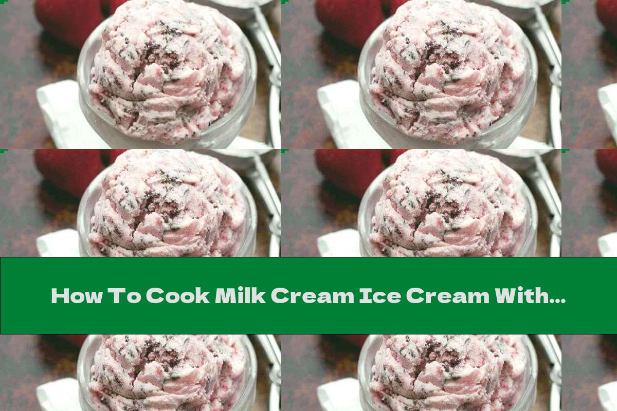 How To Cook Milk Cream Ice Cream With Strawberries And Chocolate - Recipe