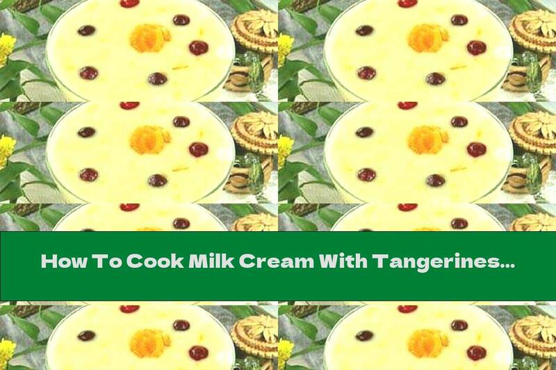 How To Cook Milk Cream With Tangerines - Recipe