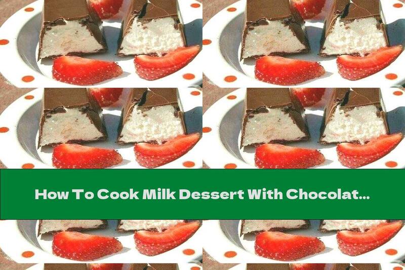 How To Cook Milk Dessert With Chocolate Glaze - Recipe