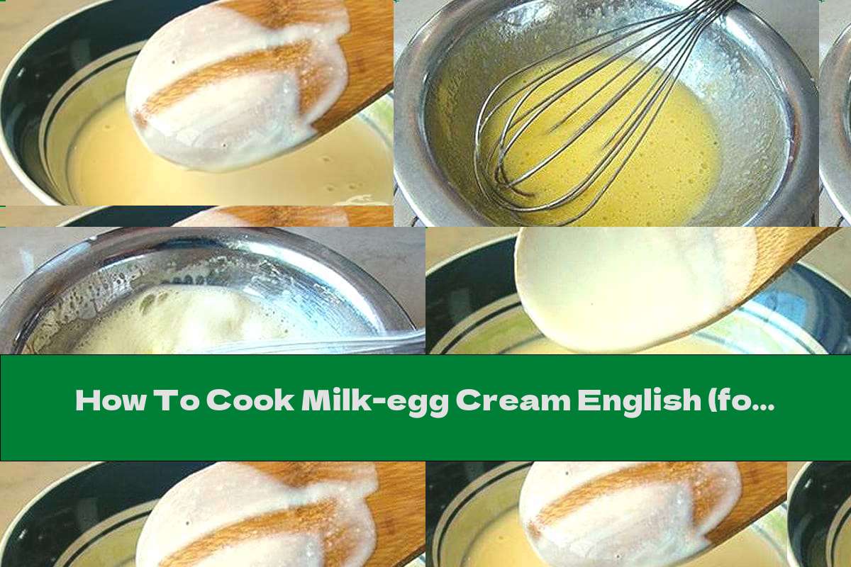 How To Cook Milk-egg Cream English (for Cakes And Pastries) - Recipe ...